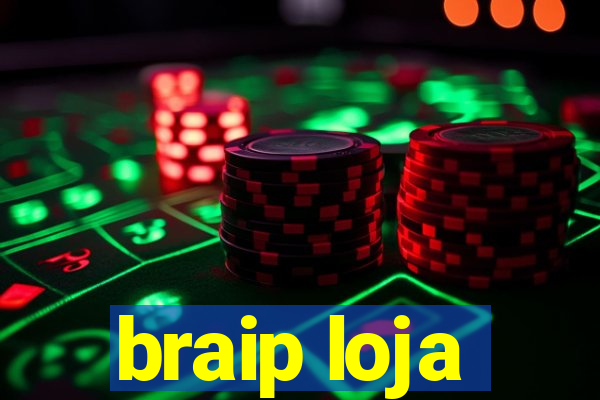 braip loja